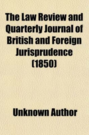 Cover of The Law Review and Quarterly Journal of British and Foreign Jurisprudence (Volume 11)