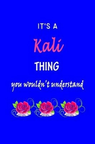 Cover of It's A Kali Thing You Wouldn't Understand