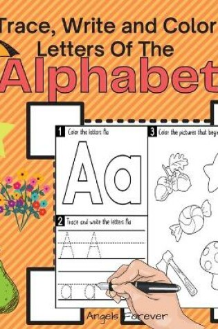 Cover of Trace, Write and Color Letters Of The Alphabet