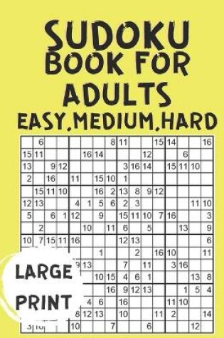 Cover of Sudoku Book for Adults Easy Medium Hard