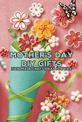 Book cover for Mother's Day DIY Gifts