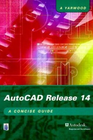 Cover of AutoCAD Release 14: A Concise Guide