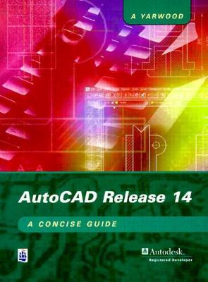 Book cover for AutoCAD Release 14: A Concise Guide