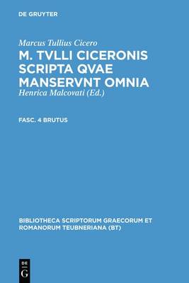 Cover of M. Tvlli Ciceronis Scripta Qvae Manservnt Omnia; Fasc. 4 Brutus