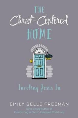 Cover of The Christ-Centered Home