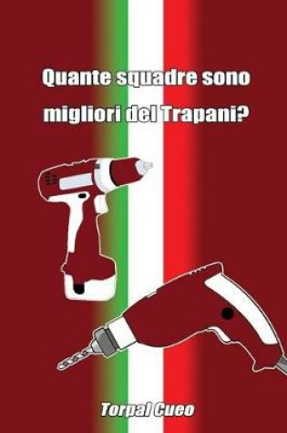 Cover of Quante Squadre Sono Migliori del Trapani?