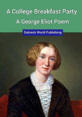Book cover for A College Breakfast Party, a George Eliot Poem