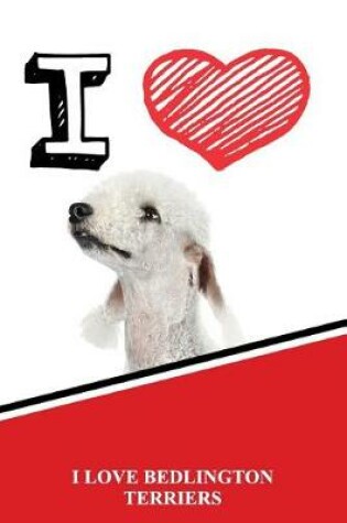 Cover of I Love Bedlington Terriers