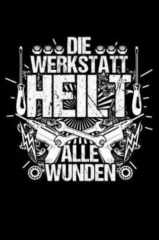 Cover of Werkstatt Heilt Alle Wunden