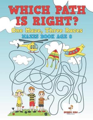 Book cover for Which Path Is Right? One Maze, Three Races - Mazes Book Age 8