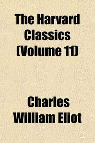 Cover of The Harvard Classics (Volume 11)