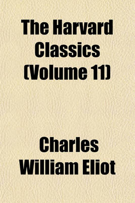 Book cover for The Harvard Classics (Volume 11)