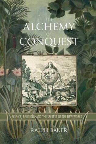 Cover of The Alchemy of Conquest