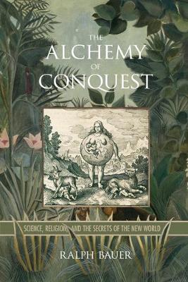 Book cover for The Alchemy of Conquest