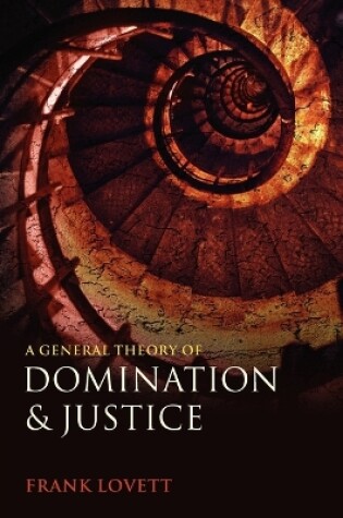 Cover of A General Theory of Domination and Justice