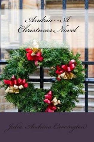 Cover of Andria--A Christmas Novel