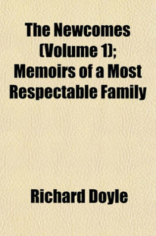 Cover of The Newcomes (Volume 1); Memoirs of a Most Respectable Family
