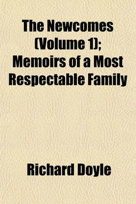 Book cover for The Newcomes (Volume 1); Memoirs of a Most Respectable Family
