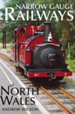 Cover of Narrow Gauge Railways of North Wales