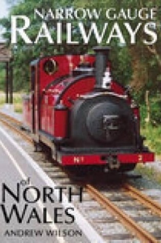 Cover of Narrow Gauge Railways of North Wales