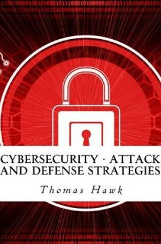 Cover of Cybersecurity - Attack and Defense Strategies