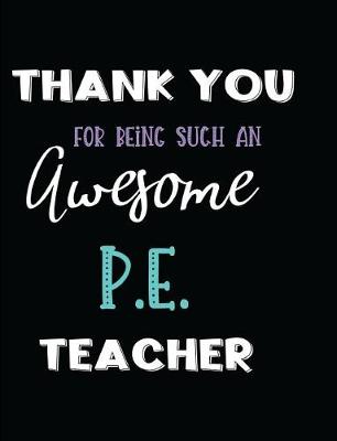 Book cover for Thank You Being Such an Awesome P.E. Teacher