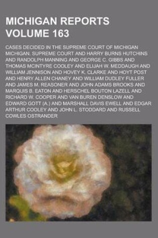 Cover of Michigan Reports; Cases Decided in the Supreme Court of Michigan Volume 163