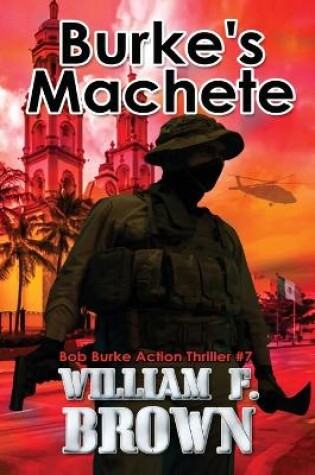 Cover of Burke's Machete, Bob Burke Action Thriller #7