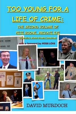 Book cover for Too Young for A Life of Crime: the Second Volume of Pete Boone, Private Eye