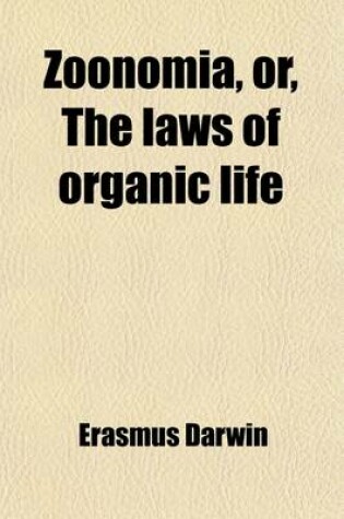 Cover of Zoonomia, Or, the Laws of Organic Life (Volume 2); In Three Parts