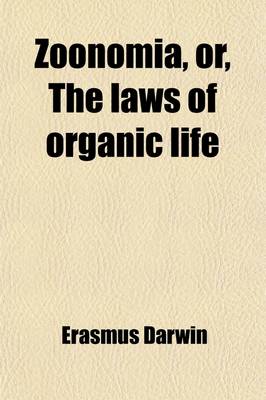 Book cover for Zoonomia, Or, the Laws of Organic Life (Volume 2); In Three Parts