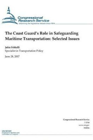 Cover of The Coast Guard's Role in Safeguarding Maritime Transportation