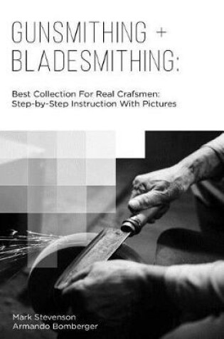 Cover of Gunsmithing + Bladesmithing