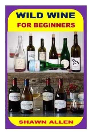 Cover of Wild Wine for Beginners