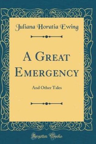 Cover of A Great Emergency: And Other Tales (Classic Reprint)