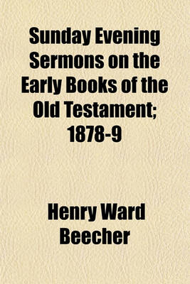 Book cover for Sunday Evening Sermons on the Early Books of the Old Testament; 1878-9