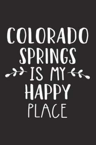 Cover of Colorado Springs Is My Happy Place