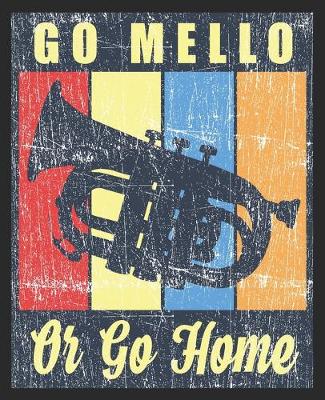 Book cover for Go Mello Or Go Home