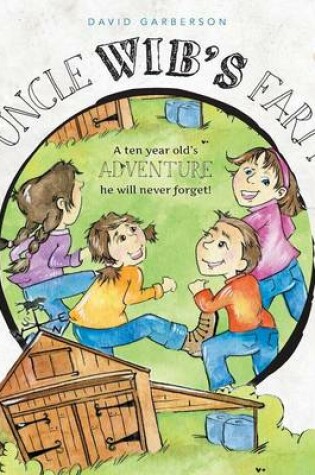 Cover of Uncle Wib's Farm - A Ten Year Old's Adventures He Will Never Forget