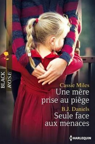 Cover of Une Mere Prise Au Piege - Seule Face Aux Menaces