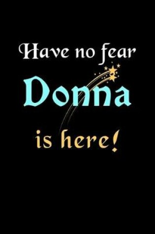 Cover of Have No Fear, Donna Is Here