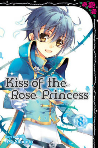 Cover of Kiss of the Rose Princess, Vol. 8