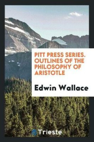 Cover of Pitt Press Series. Outlines of the Philosophy of Aristotle