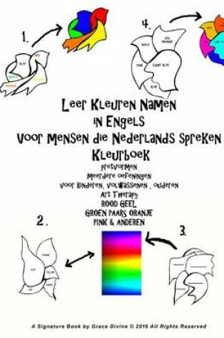 Cover of Leer Kleuren Namen in Engels Voor mensen die Nederlands spreken Kleurboek pretvormen meerdere oefeningen voor kinderen, volwassenen, ouderen Art Therapy ROOD GEEL GROEN PAARS ORANJE PINK & ANDEREN