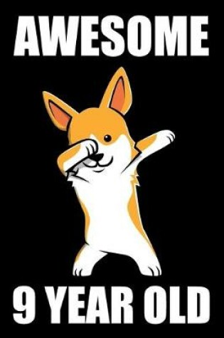 Cover of Awesome 9 Year Old Dabbing Corgi Edition