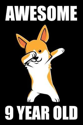 Book cover for Awesome 9 Year Old Dabbing Corgi Edition