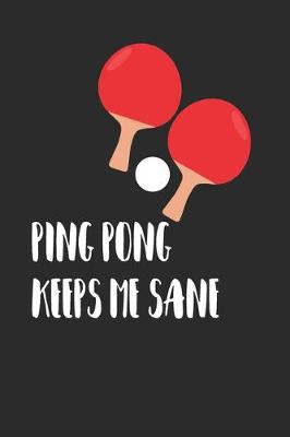 Book cover for Ping Pong Keeps Me Sane