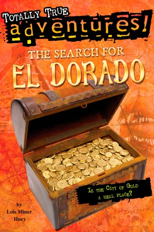 Cover of The Search for El Dorado (Totally True Adventures)