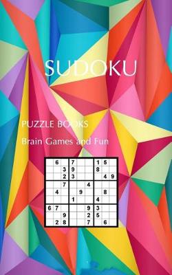 Book cover for SUDOKU PUZZLE BOOKS Brain Games and Fun