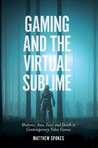 Cover of Gaming and the Virtual Sublime